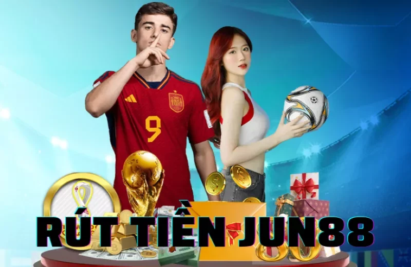 rút tiền jun88
